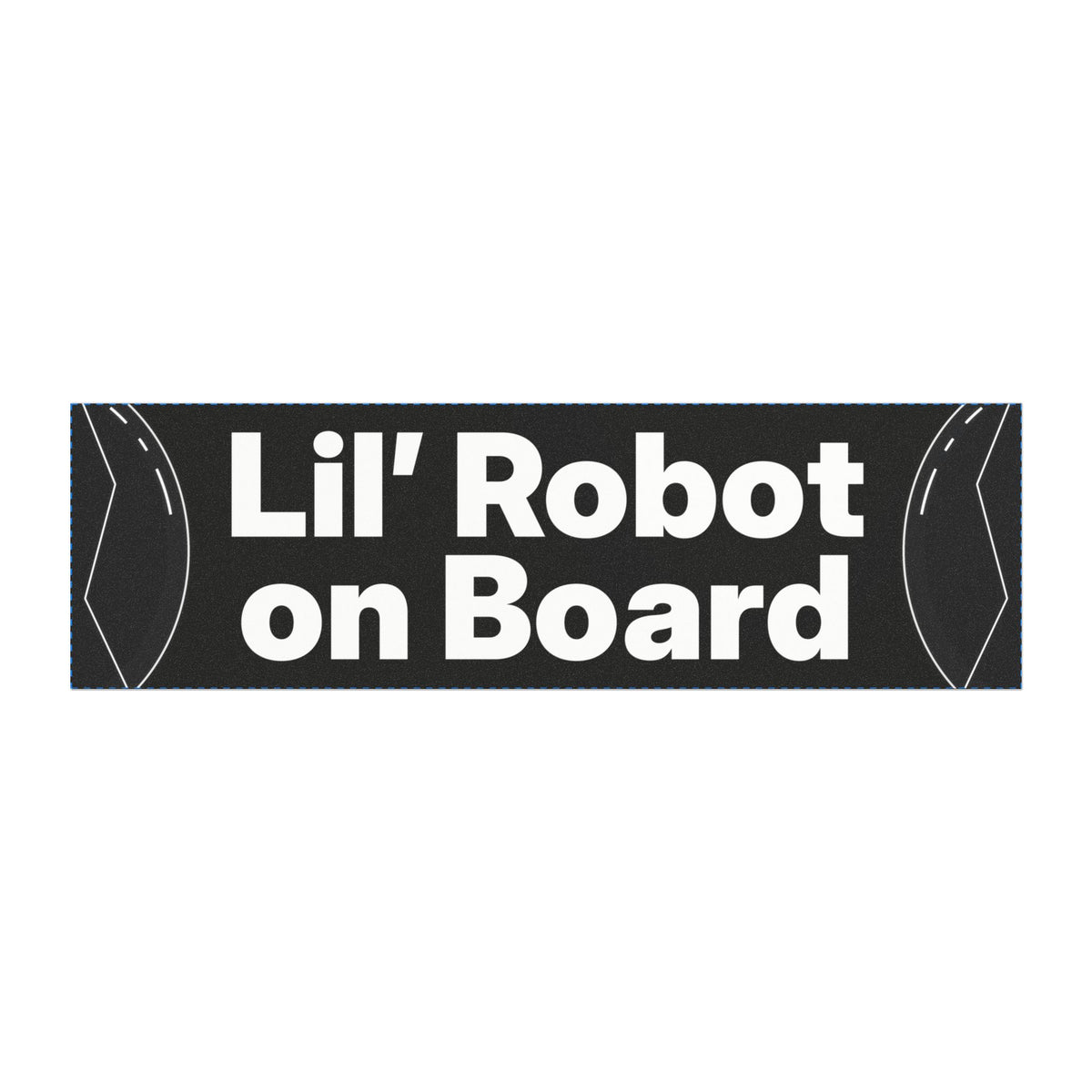 Bumper magnet reading Lil Robot on Board